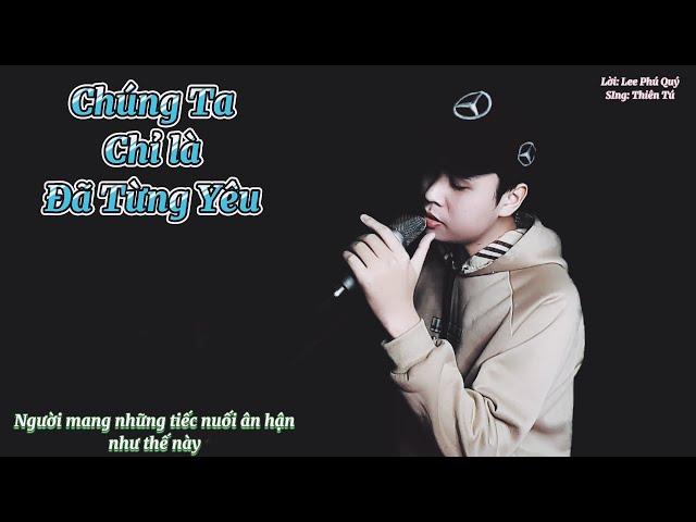 Chúng Ta Chỉ Là Đã Từng Yêu|Tik Tok|Thiên Tú Remix |Lời Việt L.Phú Quý|Không Buồn Đâu Không Hận Đâu|