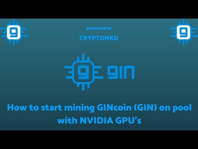 How to start mining GINcoin (GIN) on pool with nVidia GPU's