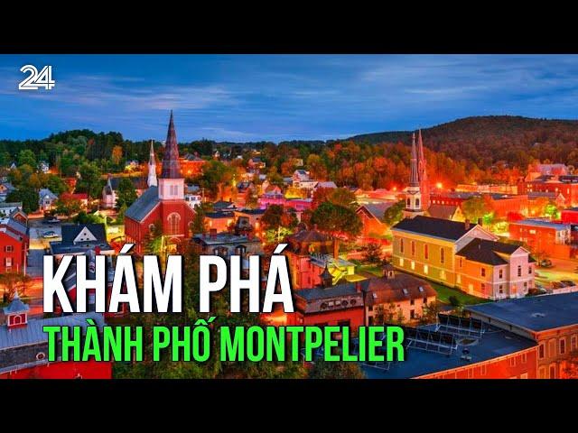 Khám phá thành phố Montpelier - Thủ phủ bang Vermont (Mỹ) | VTV24