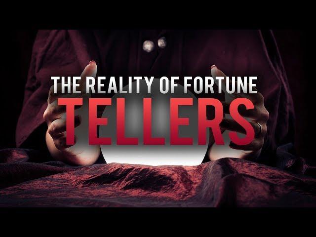 THE REALITY ABOUT FORTUNE TELLERS