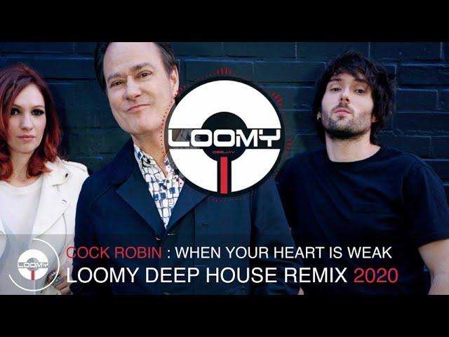 DEEP HOUSE VOCAL SONGS 2020 - COCK ROBIN : WHEN YOUR HEART IS WEAK DEEP HOUSE REMIX 2020 BY DJ LOOMY