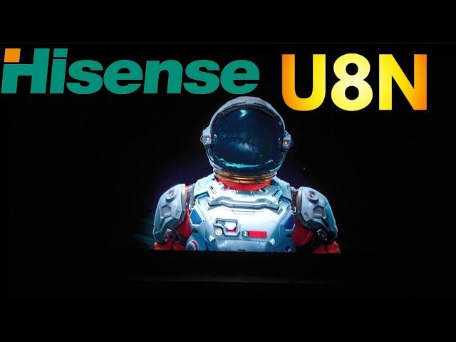 Hisense U8N 1st Impressions