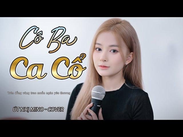 CÔ BA CA CỔ - NAL FT NSND BẠCH TUYẾT | ÚT NHỊ MINO COVER