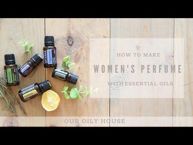 DIY WOMEN'S PERFUME USING ESSENTIAL OILS