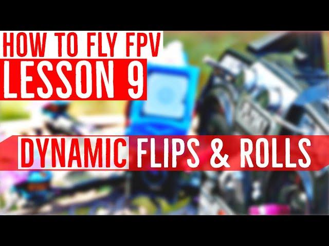 Lesson 9: SLOW it DOWN ⏱  DYNAMIC Flips & Rolls - FPV Drone Flight Training