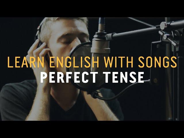 Learn English with Songs - Perfect Tense - Lyric Lab