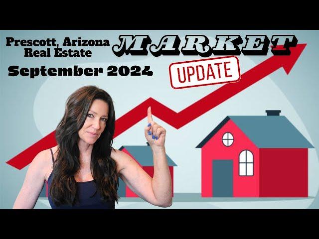 Prescott Arizona Real Estate Market Update | September 2024