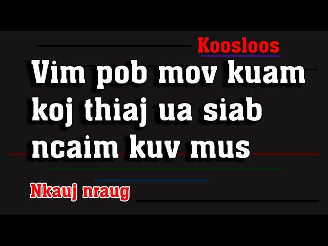 Vim pob mov kuam koj thiaj ua siab ncaim kuv mus 1/21/2022