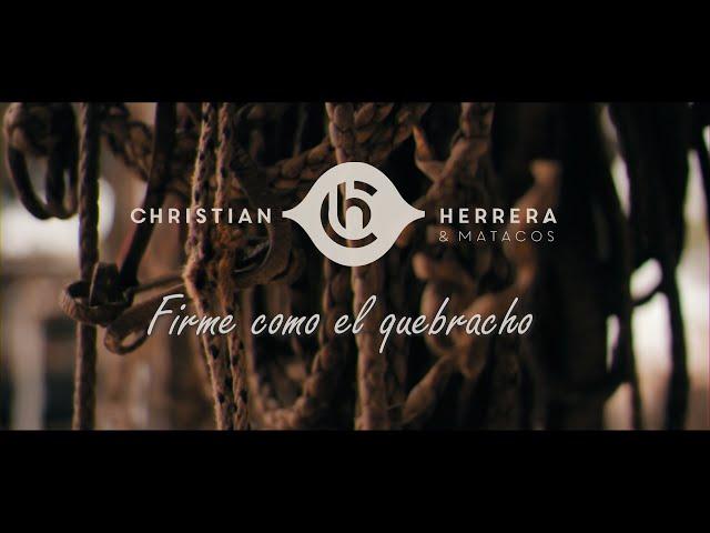 CHRISTIAN HERRERA &  MATACOS // FIRME COMO EL QUEBRACHO