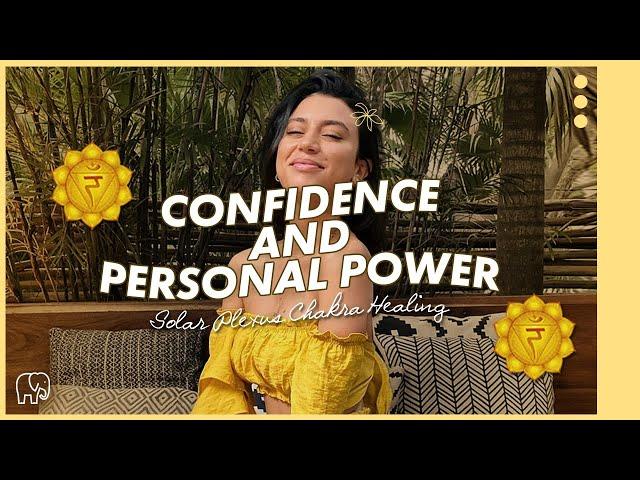 Solar Plexus Activation: Gain Confidence, Control Your Emotions & Improve Relationships