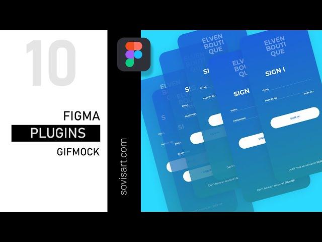 #10 Figma Plugins - Gifmock. Как создать Gif анимацию в Figma плагином Gifmock. Обзор от Sovisart.