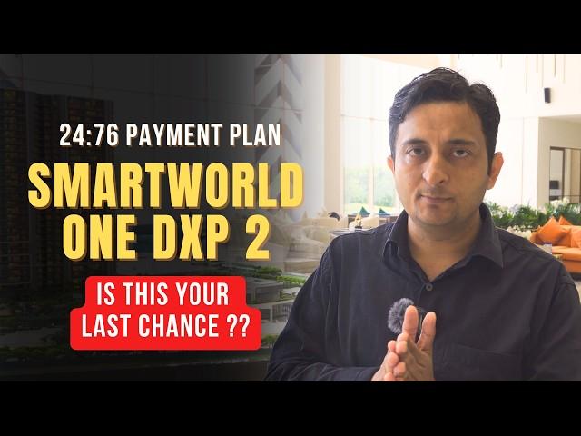 Smartworld One DXP 2 24:76 Payment Plan | Should You Buy It or Wait? | Realty Rhinos