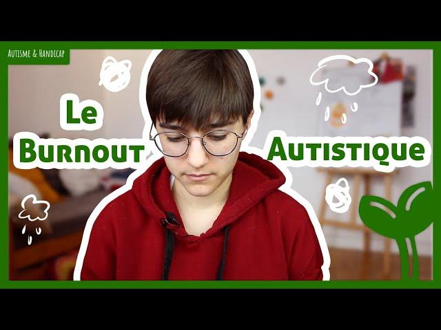 Mieux comprendre l'autisme : Le burnout autistique