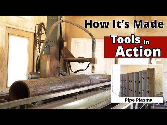 Tools in Action- Pipe Plasma- How it's Made