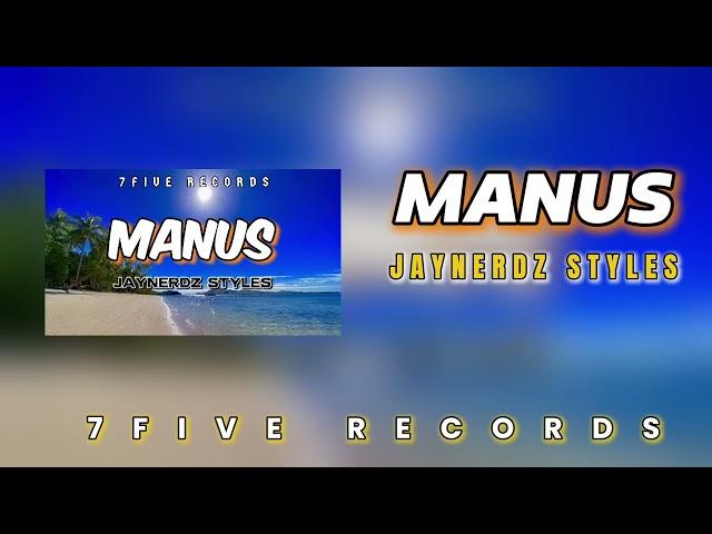 MANUS - 2024 - JAYNERDZ STYLES (7FIVE RECORDS)