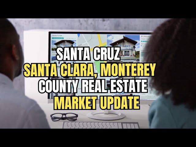 Santa Cruz, Santa Clara, and Monterey Update #homesale #update