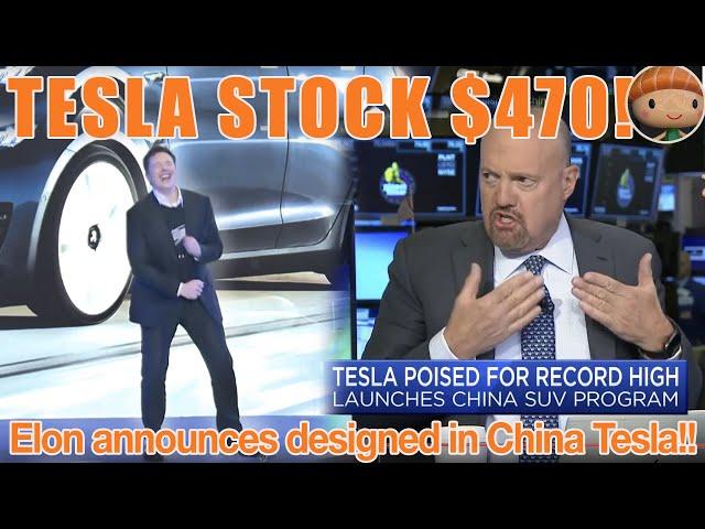 TSLA $470! Elon Announces China Designed Tesla!!