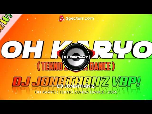 OH KARYO  TEKNO ZUMBA DANCE REMIX  DJ JONATHAN'Z 2024