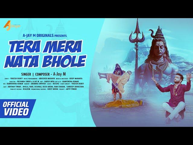 Tera Mera Nata Bhole  | Full Official 4K Video | A-Jay M | Latest Hindi Bholenath Songs