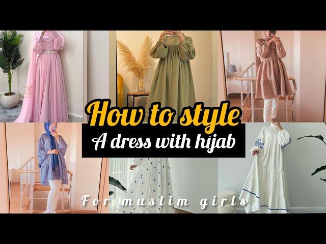 "How to Style Dresses with Hijab | Fashion and Trends"