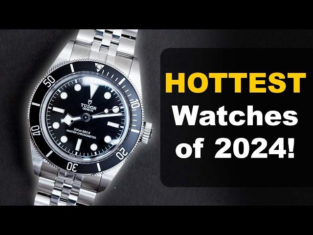 HOTTEST Watches of 2024!