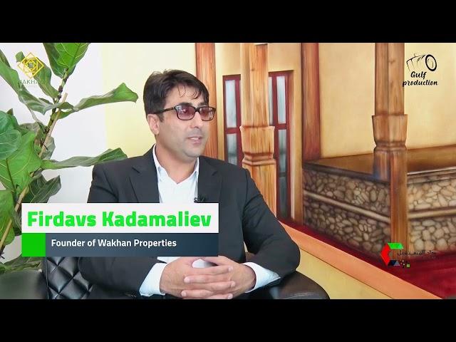 Interview with Mr. Firdavs Kadamaliev of Wakhan Properties