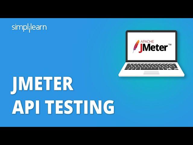 JMeter API Testing | JMeter API Performance Testing Tutorial | JMeter Tutorial | Simplilearn