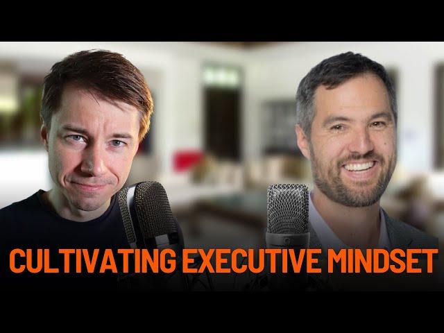 Cultivating Executive Mindset With Eric Nehrlich