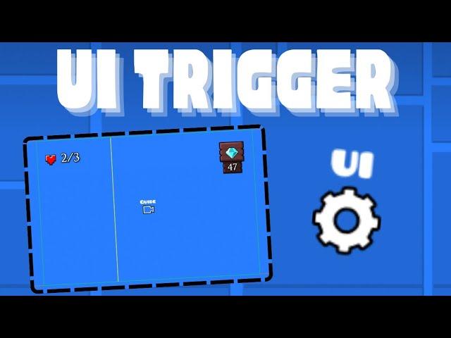 How to Use the UI Trigger in Geometry Dash 2.2