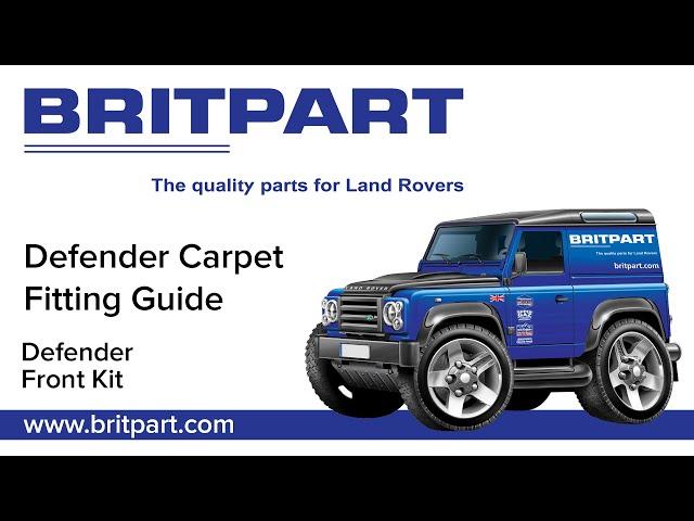 Britpart Defender Front Carpet Kit Fitting Guide - DA4910 & DA4911