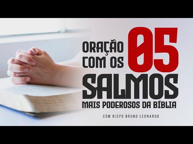 ORAÇÃO COM OS 5 SALMOS MAIS PODEROSOS DA BÍBLIA