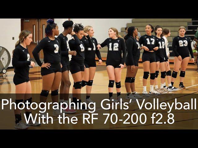 Photographing Girls' Volleyball with the RF 70-200mm f2.8