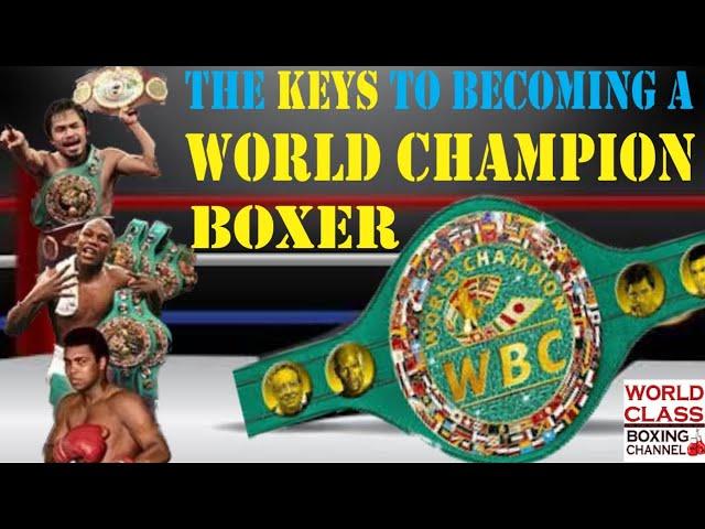 The Keys To Becoming A World Champion Boxer