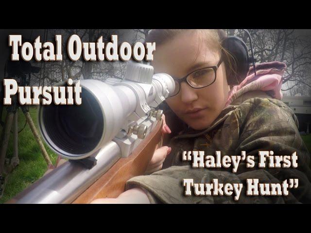 Haley's 1st Turkey Hunt - Introducing Kids to Hunting and Shooting Sports