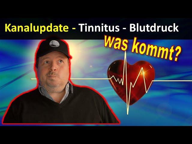 Kanalupdate:  Tinnitus wieder da+++4 Jahre Youtuber+++Was kommt demnächst?