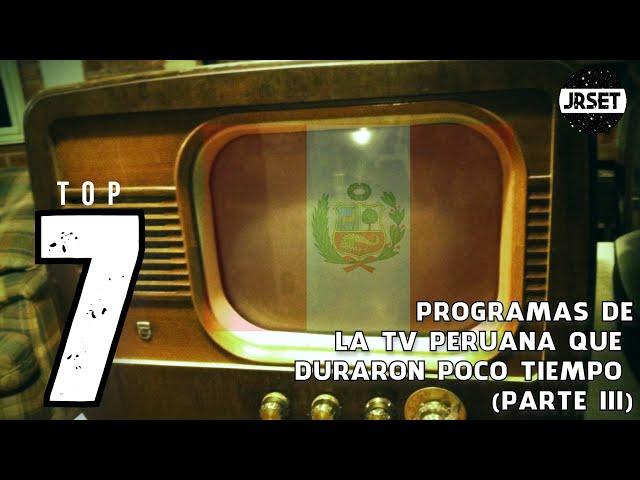 7 Programas de La TV Peruana Que Duraron Poco Tiempo III | JRSet