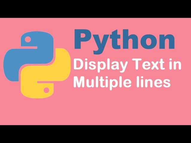 Display Text and Multiple lines python | Python tutorial from two lazy programmers