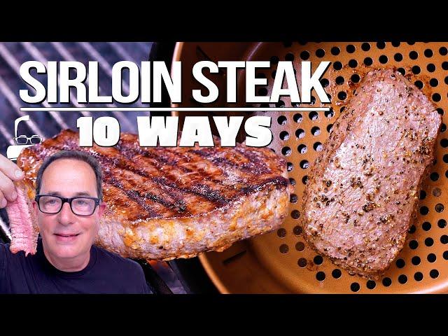 THE ULTIMATE SIRLOIN STEAK VIDEO (PREPARED 10 DIFFERENT WAYS!) | SAM THE COOKING GUY