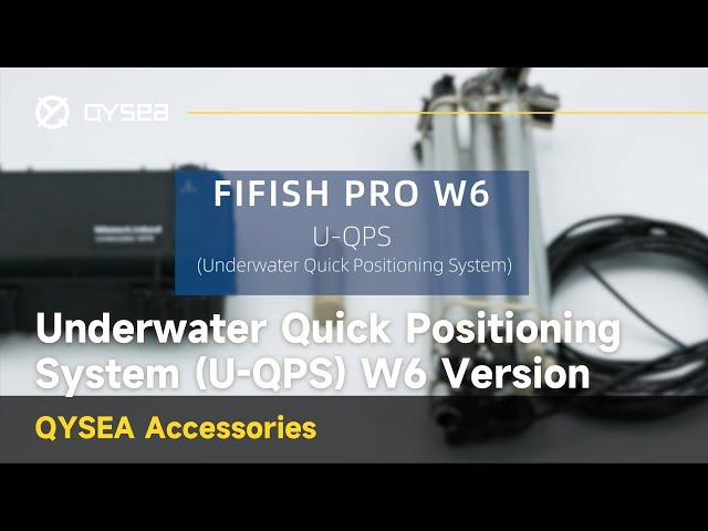 QYSEA Underwater Quick Positioning System (U-QPS) W6 Version | FIFISH ROV Accessories