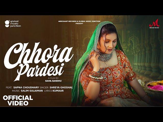 Chhora Pardesi (Official Video) | Sapna Choudhary | Shreya Ghoshal | Salim Sulaiman | Kumaar | Holi