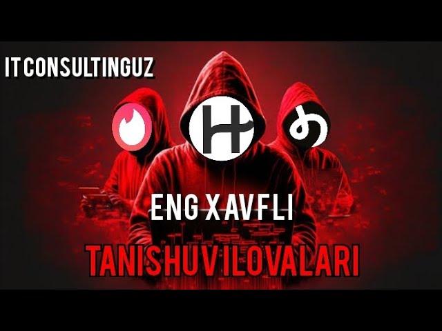 Eng Xavfli Tanishuv Ilovalari | IT CONSULTINGUZ - bugun shu haqida. #tanishuvilovalari #itconsulting