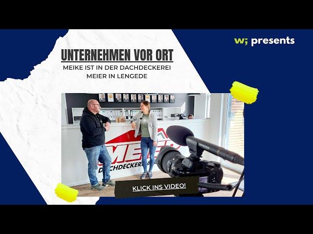 wj presents - Unternehmen vor Ort: Dachdeckerei-Zimmerei Meier GmbH & Co. KG