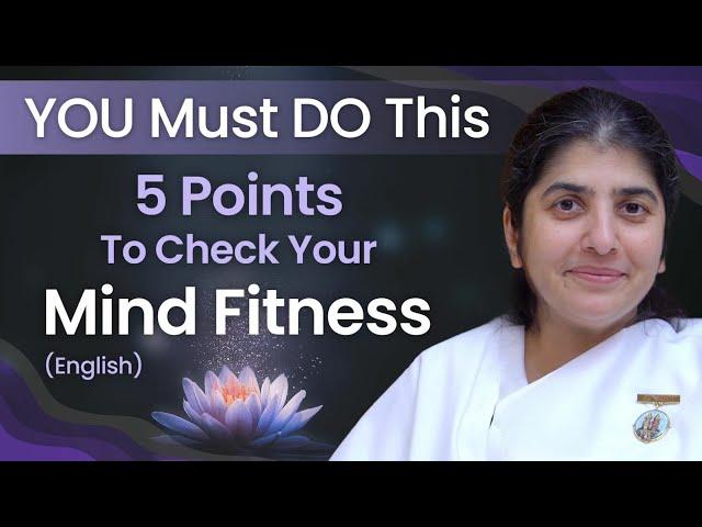 5 Steps For A Fit Mind... YOU Must Follow: Part 1: English: BK Shivani