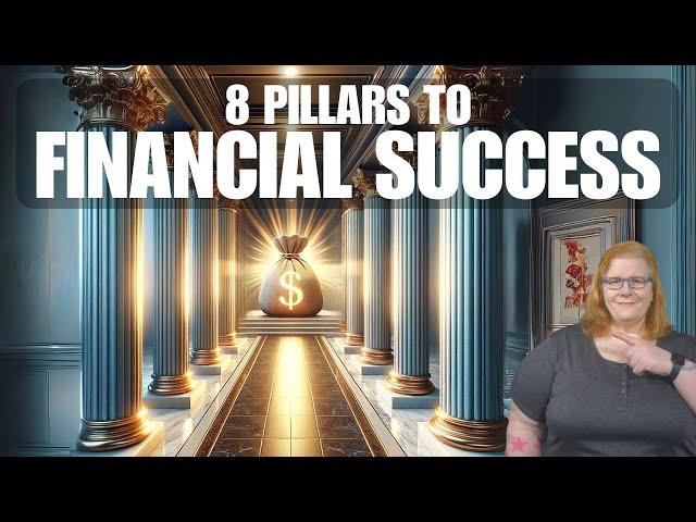 8 Pillars of Financial Success!