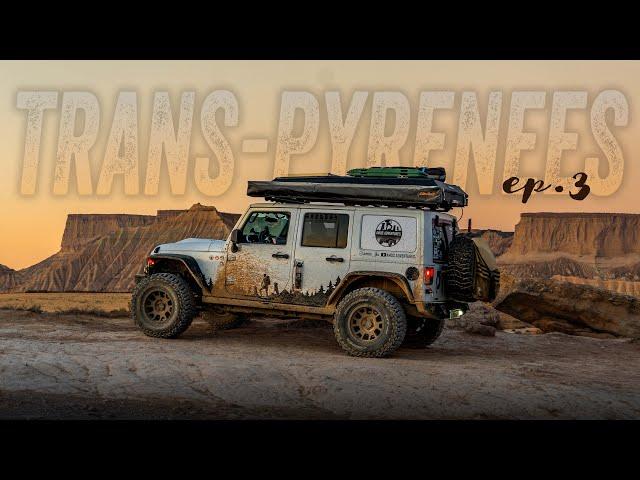 WILD CAMPING PYRENEES OVERLAND JEEP WRANGLER - TRANSPIRENAICA 4x4 3/3: Huesca to Bardenas Reales