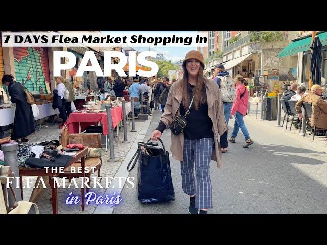 THE BEST FLEA MARKETS IN PARIS! 7 Days Shopping Markets All Over Paris! Where to find the best deals