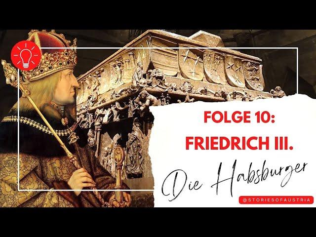 "Des Reiches Erzschlafmütze": Kaiser Friedrich III. (Die Habsburger Teil 10)