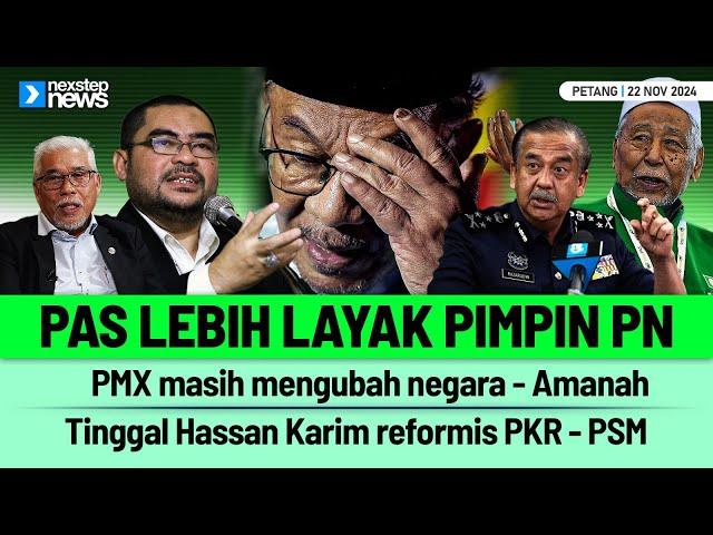 TERKINI! PAS lebih layak pimpin PN | PMX masih mengubah negara | Tinggal Hassan Karim reformis PKR