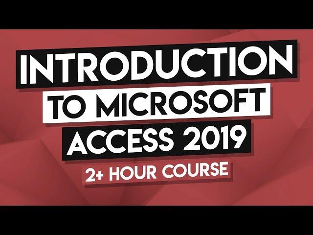 How to Use MS Access - Microsoft Access 2019 Full Tutorial - 2.5 Hours