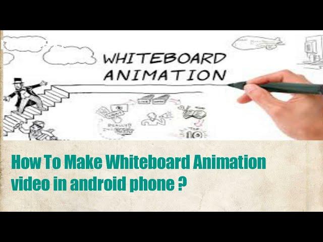 How To Make Whiteboard Animation In android || Best Whiteboard Animation app for android .